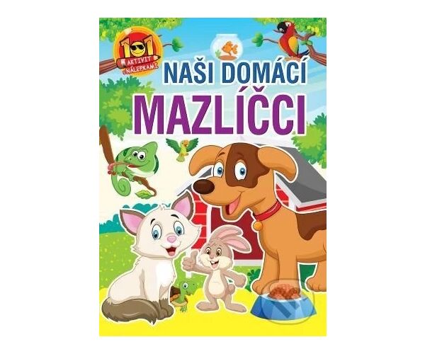 101 aktivity naši domácí mazlíčci