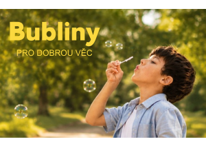 Bublina pomáhá!