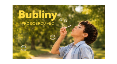 Bublina pomáhá!